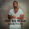 Free Big Meech - Ambition