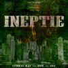 Ineptie (Explicit) - Lyrical Kay&Oxydz&SNA&BBR
