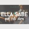 Ella Sabe Que Esta Dura - Alexio