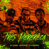 Tres Perereca (Explicit) - MK no Beat&DJ Negritinho&Mc Sapinha