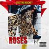 Roses (Explicit) - Cristina Mackey