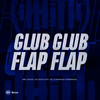 Glub, Glub - Flap, Flap (Explicit) - MC ZKW&DJ DUH 011&DJ JUNINHO ORIGINAL