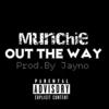 Out the Way (Explicit) - Munch4Beats