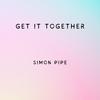 Get It Together - Simon Pipe