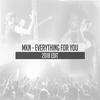 Everything For You (2018 Edit) - MKN