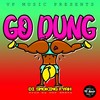 Go Dung (Explicit) - Di Smoking Fyah