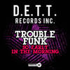 So Early In The Morning (Special Mix) - Trouble Funk