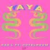 ya ya(feat. Hotelroom) (Explicit) - Rae.L&Hotelroom