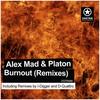 Burnout (D-Quattro Remix) - Alex Mad&Platon