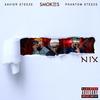 Nix (Explicit) - DJ Smokes&Xavier Steeze&Phantom Steeze