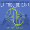 La Tribu De Dana (Saint Tropez Caps Club Mix) - Luca Debonaire&Maickel Telussa&Saint Tropez Caps