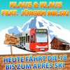 Heute fährt die 18 bis zum Après Ski - Jürgen Milski&Klaus