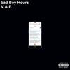 Sad Boy Hours (Explicit) - V.A.F.