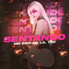 Sentando (Explicit) - Mc Erikah&Lil Tec