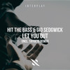 Let You Out (Taygeto Remix) - Hit The Bass&Gid Sedgwick&Taygeto