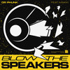 Blow The Speakers - Dr Phunk&Maikki