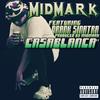 Casablanca(feat. Drank Sinatra) (Explicit) - MidMark&Drank Sinatra