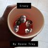 Crazy (Explicit) - Ozone Trey