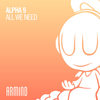 All We Need - Alpha 9