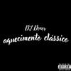 Aquecimento Clássico (Explicit) - Dj Dener