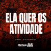Ela Quer Os Atividade (Explicit) - MC Godoy&DJ LD de Realengo