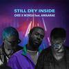 Still Dey Inside (feat. Amaarae) (Explicit) - OIEE&M3NSA&amaarae