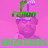 Green Cross (Explicit) - Fellon Phelps&Bali Man&Benji 216