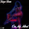 On My Mind (Explicit) - Fuego Base