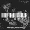 No Opps - Vd Route Kiro&Rayworld Dinero