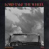 Lord Take The Wheel - Rufus Blaq&Bink