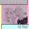 Just Tell Me (Piano Ether Remix) - DJ Rigi&Filipa Carvalho&Alexa Androva&Mark Zimmer&Roja Records