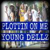 Plottin' on Me (Explicit) - Young Dellz