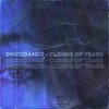 Clouds of Tears (Explicit) - SHIZODANCE