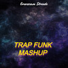 Trap Funk Mashup Remix (Explicit) - Gravezaum Stronda&Sr MKZ