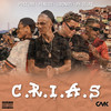 C.R.I.A.S (Explicit) - CMK&PK Delas&Penedo&Libonati&Mc Postura