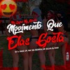 Movimento Que Elas Gosta (Explicit) - dj iago jp o malvadão&Dj Nk Da Serra&Dj Vr Silva&DJ Didi&mc Jajau&Mc Rkostta