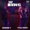 My Dawg (feat. HoodieT) (Explicit) - Yungswerv&HoodieT