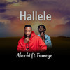 Hallele(feat. Fameye) - Abochi&Fameye