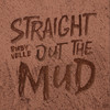 Straight Out The Mud - Ruby Velle