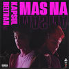 Mas Na (Explicit) - Kapsül&Beltran3k