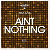 Aint Nothing (Original Mix) - Teddy Black