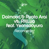 Reconnected (Original Mix) - Dalmoori&Ryota Arai&RillLua&Yeonsooyura