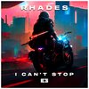 I Can't Stop - Rhades