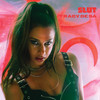 Slut (Explicit) - Tracy De Sá