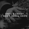 I Don't Wanna Know - oneil&Crosby&Cahuncey Hawkins&Enya&Lo Down&Mario Winans&Nicky Ryan