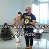 Mi Vecina - Baby Lores&Insurrecto