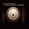 Static Interstate (ny12 Mix edit) - Sun Under Water&Ny12&Rickard Berg