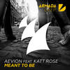 Meant To Be - Aevion&Katt Rose