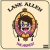 The Highest (Explicit) - Lane Allen