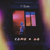 Come + Go (Explicit) - Roche